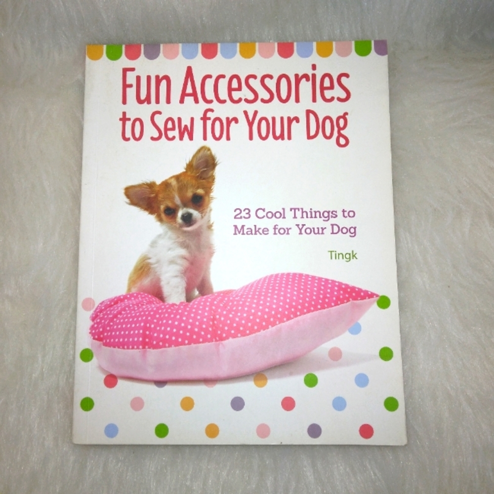 BOOK Fun Accessories to Sew for Your Dog, by Tingk, ISBN 978-1-62187-179…
